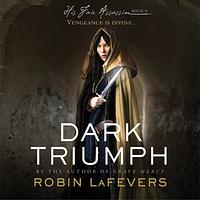 Dark Triumph by Robin LaFevers