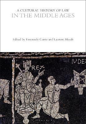 A Cultural History of Law in the Middle Ages by Emanuele Conte, Laurent Mayali