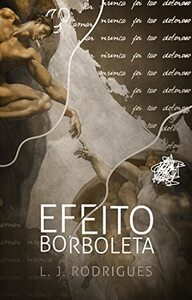 Efeito Borboleta: Amar nunca foi tão doloroso by L J Rodrigues