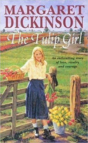The Tulip Girl a Format PB Spl by Margaret Dickinson
