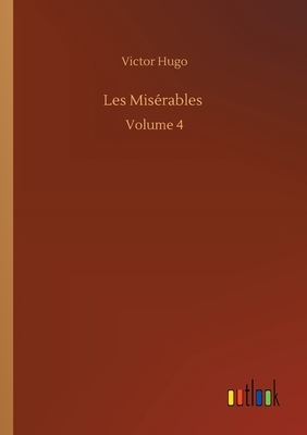 Les Misérables: Volume 4 by Victor Hugo