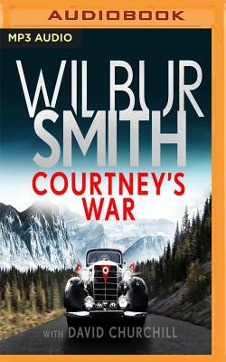 Courtney's War by Wilbur Smith, Wilbur Smith, David Churchill, David Churchill
