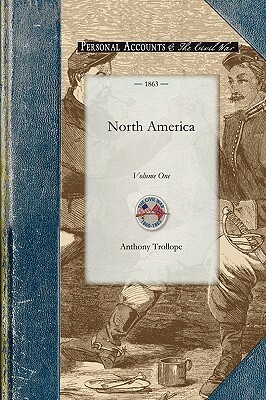 North America: Volume One by Anthony Trollope