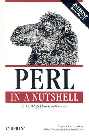 Perl in a Nutshell: A Desktop Quick Reference by Nathan Patwardhan, Stephen Spainhour