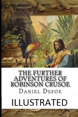 The Further Adventures of Robinson Crusoe Illustrated by Daniel Defoe