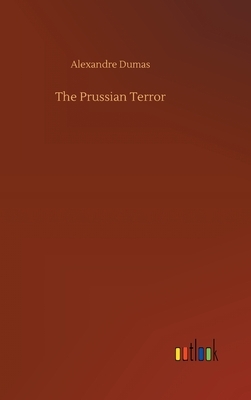 The Prussian Terror by Alexandre Dumas