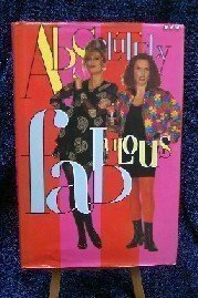 Absolutely Fabulous: The Scripts by Jennifer Saunders