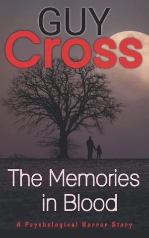 The Memories In Blood by Guy Cross