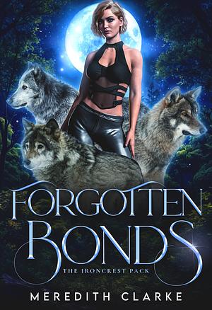 Forgotten Bonds  by Meredith Clarke