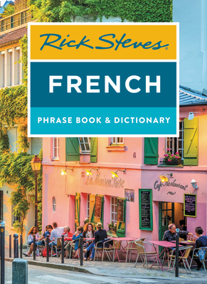 Rick Steves French Phrase Book & Dictionary by Rick Steves