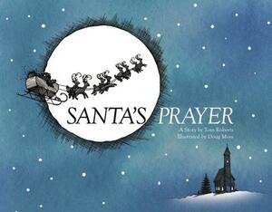 Santa's Prayer by Doug Moss, Tom Roberts