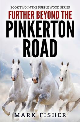Further Beyond the Pinkerton Road by Mark Fisher