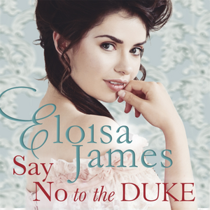 Say No to the Duke by Eloisa James