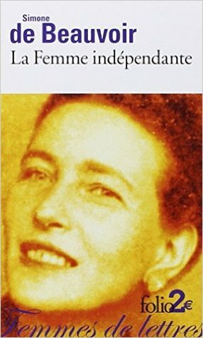 La Femme indépendante: Extraits du «Deuxième Sexe» by Martine Reid, Simone de Beauvoir