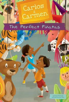 The Perfect Piñatas by Kirsten McDonald