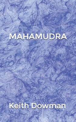 Mahamudra: The Poetry of the Mahasiddhas by Keith Dowman