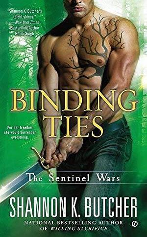 Binding Ties: The Sentinel Wars by Shannon K. Butcher by Shannon K. Butcher, Shannon K. Butcher