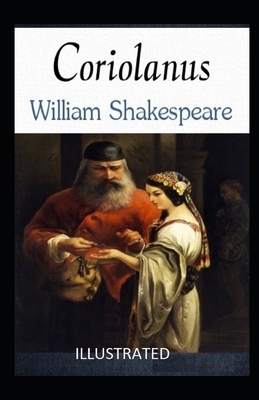 Coriolanus Illustrated by William Shakespeare