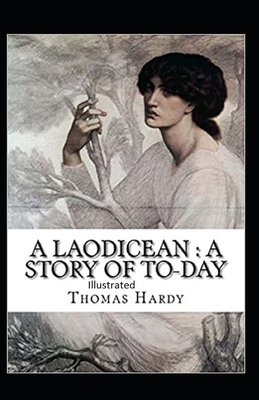 A Laodicean: a Story of To-day Illustrated by Thomas Hardy