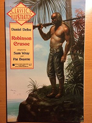 Robinson Crusoe: Classics Illustrated, #23 by Daniel Defoe, Sam Wray, Bill Wray