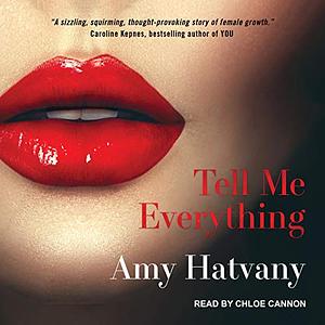 Tell Me Everything by Amy Hatvany