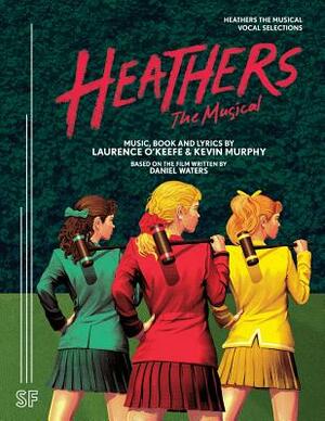 Heathers The Musical Vocal Selections by Kevin Murphy, Laurence O'Keefe
