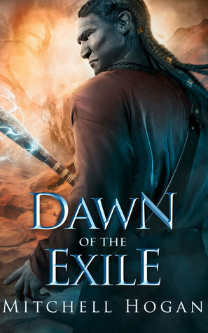 Dawn of the Exile by Mitchell Hogan