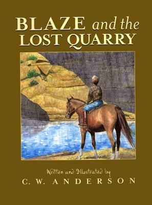 Blaze and the Lost Quarry by C. W. Anderson