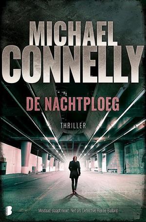 De nachtploeg by Michael Connelly