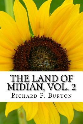 The Land of Midian, Vol. 2 by Richard Francis Burton