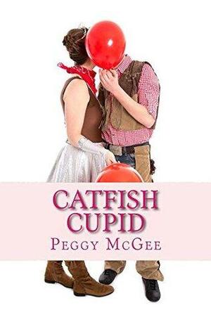 Catfish Cupid by Peggy McGee