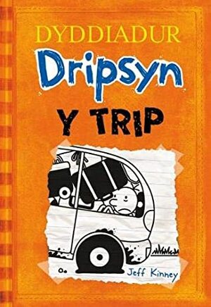Dyddiadur Dripsyn: 9. y Trip by Jeff Kinney