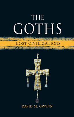 The Goths by David M. Gwynn