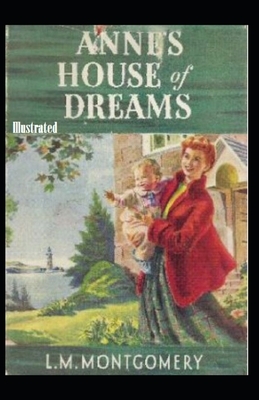 Anne's House of Dreams Illustrated by L.M. Montgomery