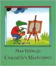 Crocodile's Masterpiece by Max Velthuijs