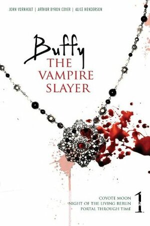 Buffy the Vampire Slayer #1: Night of the Living Rerun; Coyote Moon; Portal Through Time by Angela Darling
