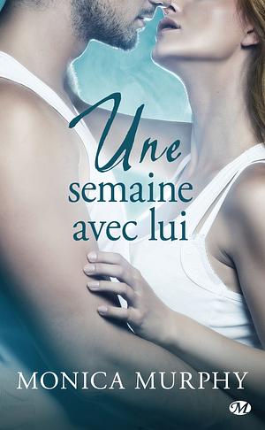 Une semaine avec lui by Monica Murphy