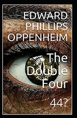 The Double Four Illustrated by Edward Phillips Oppenheim