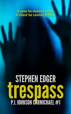 Trespass by Stephen Edger