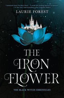 The Iron Flower by Laurie Forest