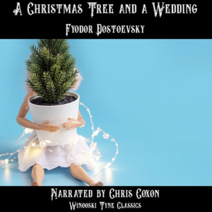 A Christmas Tree and a Wedding by Fyodor Dostoevsky