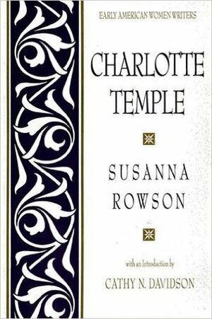 Charlotte Temple by Susanna Rowson, Cathy N. Davidson