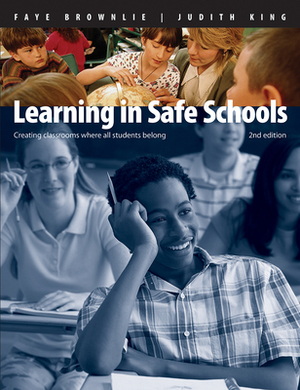 Learning in Safe Schools by Judith King, Faye Brownlie