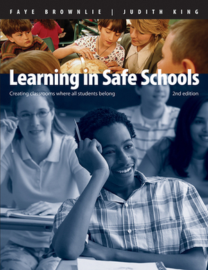 Learning in Safe Schools by Faye Brownlie, Judith King