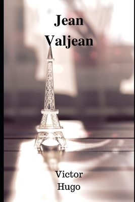 Jean Valjean: Los Miserables V by Victor Hugo