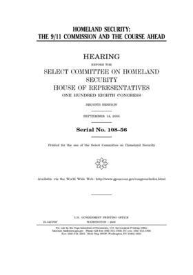 Homeland security: the 9/11 Commission and the course ahead by Select Committee on Homeland Se (house), United S. Congress, United States House of Representatives