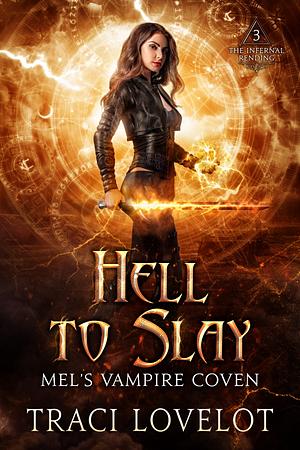 Hell to Slay: Mel's Vampire Coven by Traci Lovelot