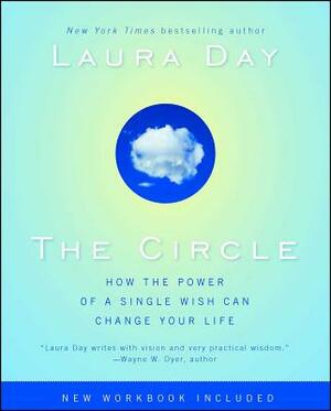The Circle: How the Power of a Single Wish Can Change Your Life by Laura Day
