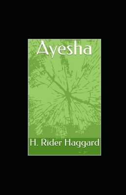 Ayesha illustrated by H. Rider Haggard