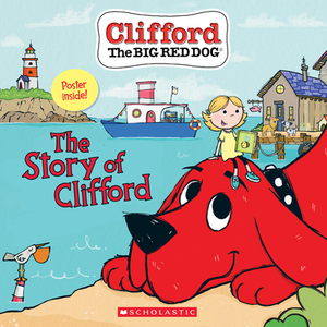 The Story of Clifford (Clifford the Big Red Dog Storybook) by Meredith Rusu